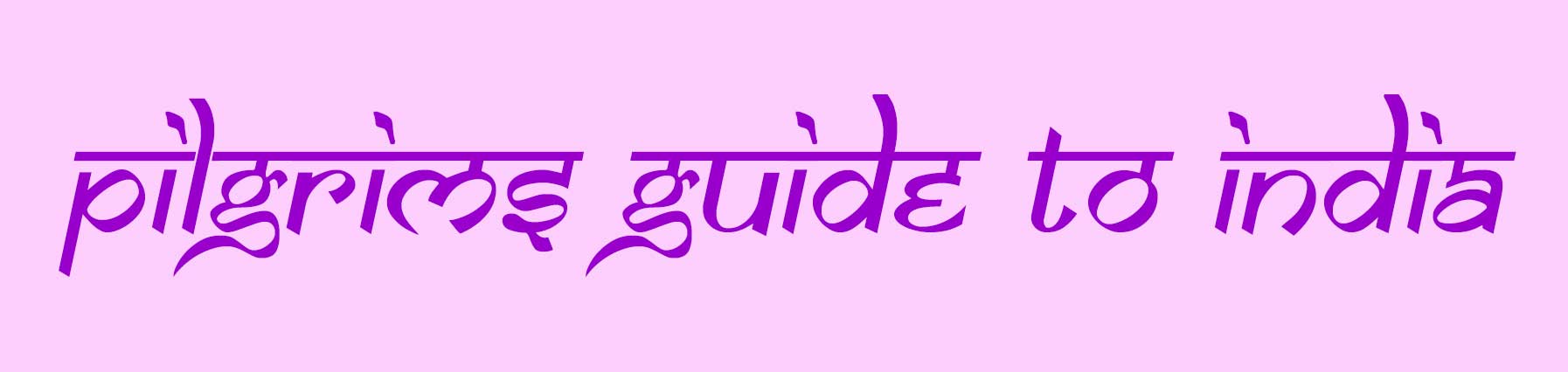 Pilgrims Guide To India